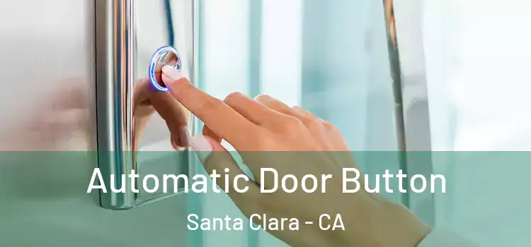 Automatic Door Button Santa Clara - CA