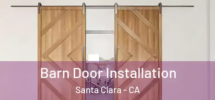 Barn Door Installation Santa Clara - CA