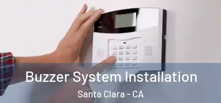 Buzzer System Installation Santa Clara - CA