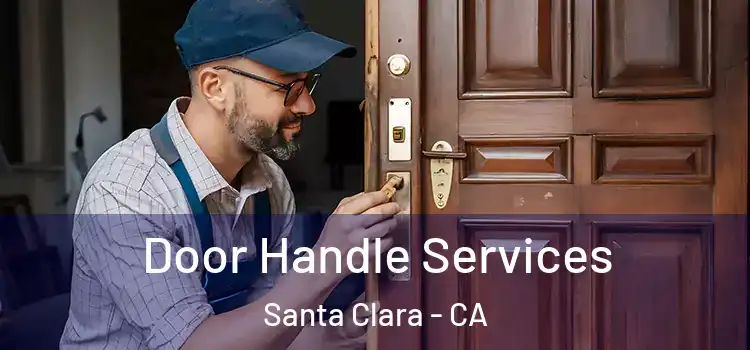 Door Handle Services Santa Clara - CA