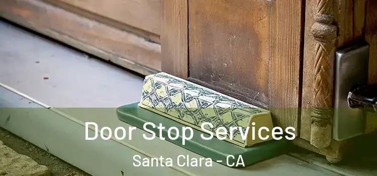 Door Stop Services Santa Clara - CA