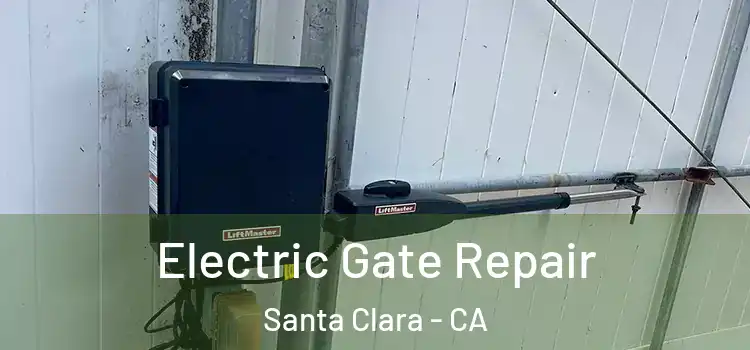 Electric Gate Repair Santa Clara - CA