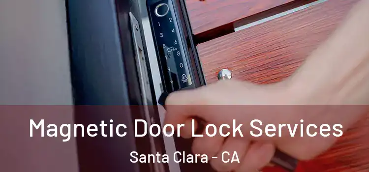 Magnetic Door Lock Services Santa Clara - CA