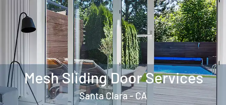 Mesh Sliding Door Services Santa Clara - CA