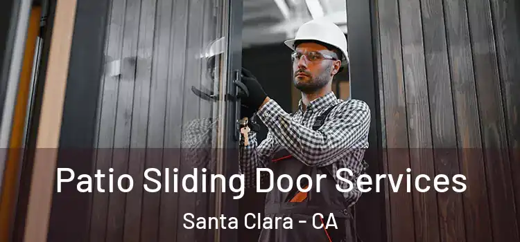 Patio Sliding Door Services Santa Clara - CA