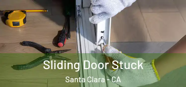  Sliding Door Stuck Santa Clara - CA