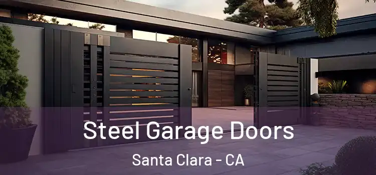 Steel Garage Doors Santa Clara - CA